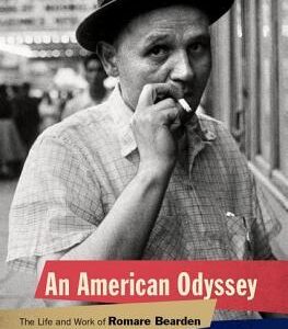 An American Odyssey: The Life and Work of Romare Bearden By Mary Schmidt Campbell